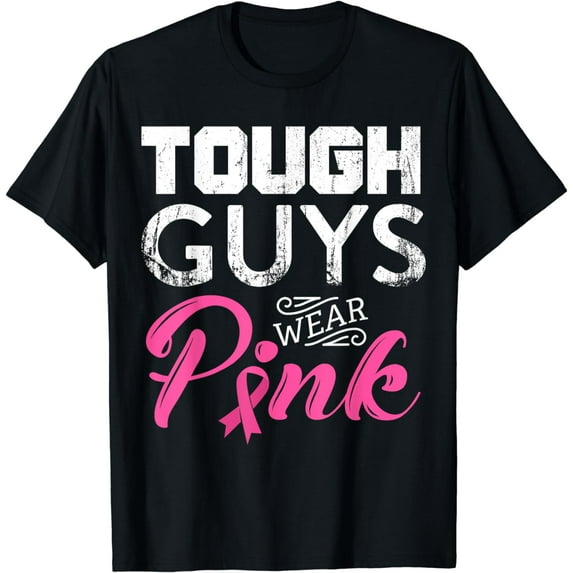 Tough Guys Wear Pink Ribbon Breast Cancer Awareness Month T-Shirt