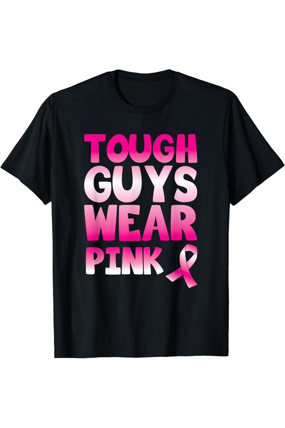 Tough Guys Wear Pink Ribbon Support Advocate Graphic Quote T-Shirt