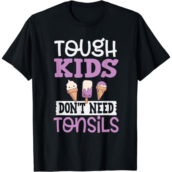 Tough Kids Dont Need Tonsils Boys Girls After Surgery Tee T-Shirt