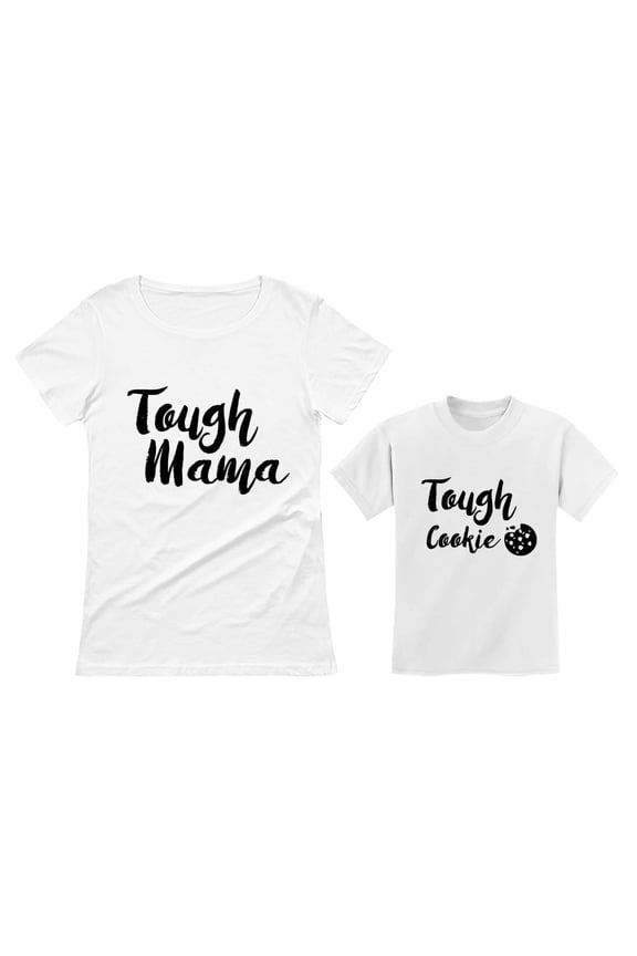 Tough Mama Tough Cookie Mother & Son Daughter Matching Set Mom & Child Shirts Mom White XX-Large / Child White 3T