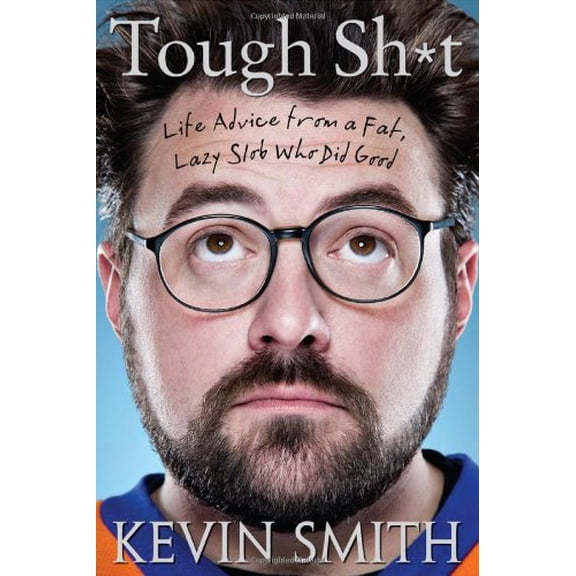 Pre-Owned Tough Sh*t: Life Advice from a Fat, Lazy Slob Who Did Good