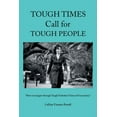 thumbnail image 1 of Tough Times Call for Tough People: "How to Navigate Through Tough Turbulent Times of Uncertainty" (Paperback) by Ladon Vinnett-Powell, 1 of 1