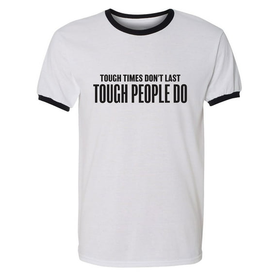 Tough Times Don't Last Adult Short Sleeve Ringer T-shirt