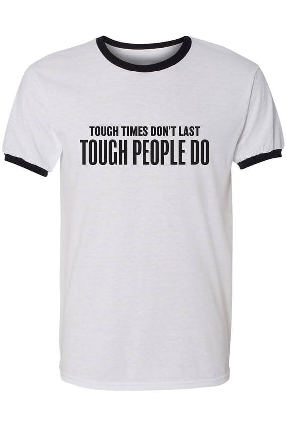 Tough Times Don't Last Adult Short Sleeve Ringer T-shirt