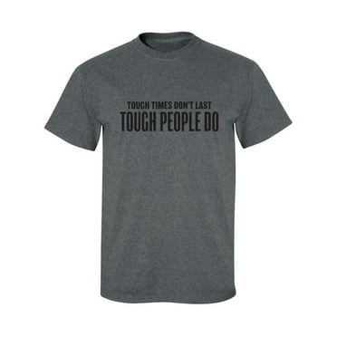 Tough Times Don't Last Adult Short Sleeve T-shirt