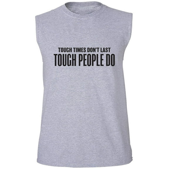 Tough Times Don't Last Adult Sleeveless Tee
