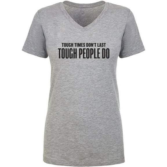 Tough Times Don't Last Womens V-Neck T-Shirt