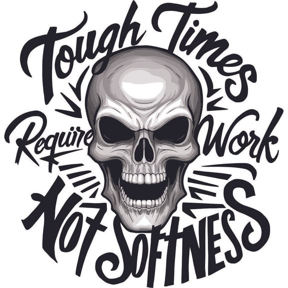 Tough Times Require Work Quote Positive Life Motivation Inspiration Quotes Saying Skull Wall Art Sticker Designs Vinyl Stickers For Home House Walls Rooms Windows Bedroom Decoration Size (12x12 inch)