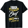 thumbnail image 1 of Tough enough to be chef chief T-shirt T-Shirt, 1 of 4
