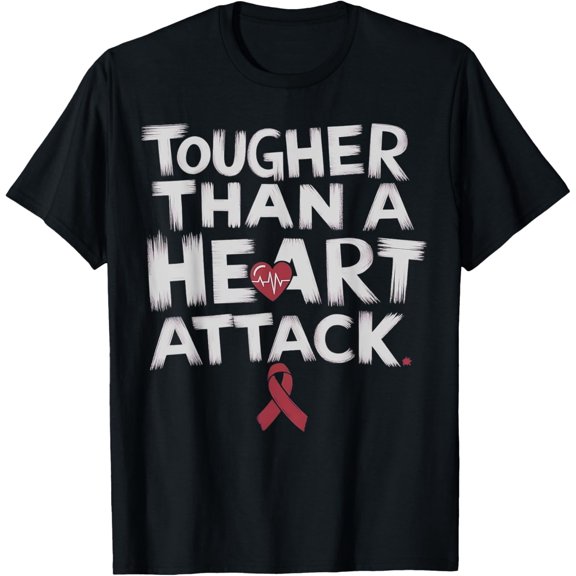 Tougher Than A Heart Attack Heart Disease Awareness CHD T-Shirt