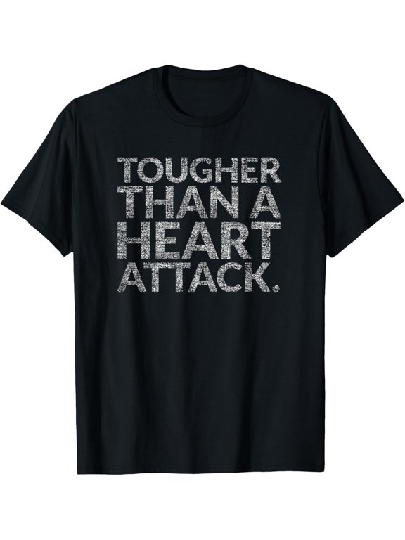 Tougher Than A Heart Attack T-Shirt Heart Disease Awareness T-Shirt mens t shirt,black,women,funny,misfits,men,journey