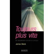 Toujours plus vite De lacc l ration de tout ou presque, Paperback