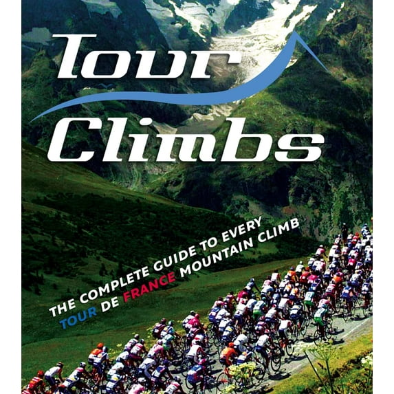 Pre-Owned Tour Climbs: The complete guide to every mountain stage on the Tour de France Paperback