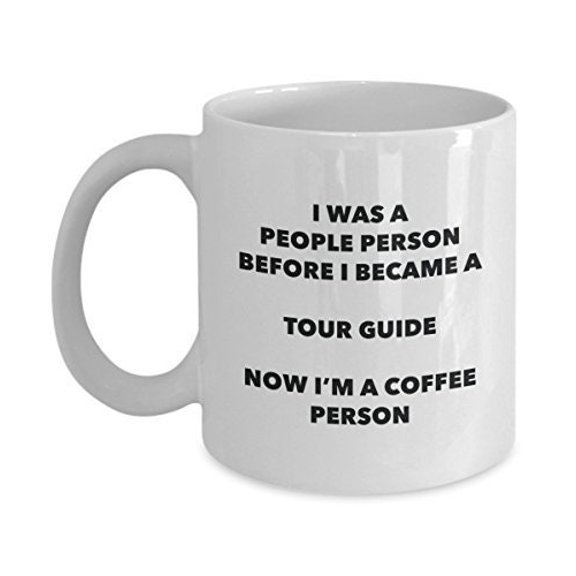 Tour Guide Coffee Person Mug - Funny Tea Cocoa Cup - Birthday Christmas Coffee Lover Cute Gag Gifts Idea