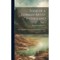 thumbnail image 1 of Tour of a German Artist in England: With Notices of Private Galleries, and Remarks On the State of Art; Volume 2 (Hardcover), 1 of 1