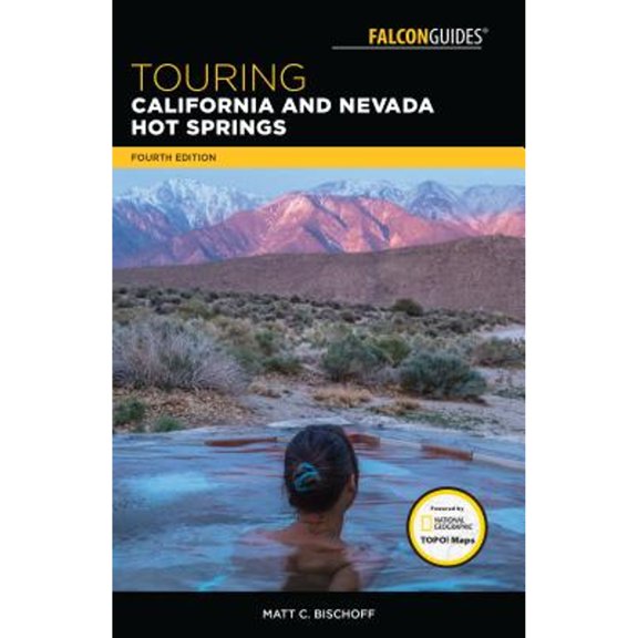 Pre-Owned Touring California and Nevada Hot Springs (Paperback) 1493029118 9781493029112