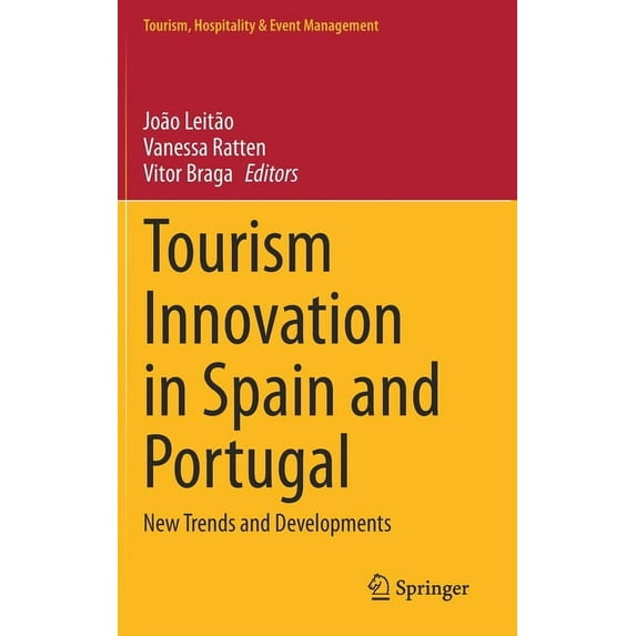 Tourism, Hospitality & Event Management Tourism Innovation in Spain and Portugal: New Trends and Developments, (Hardcover)