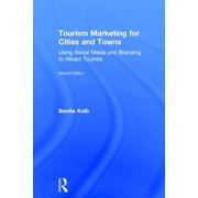 Tourism Marketing for Cities and Towns Using Social Media and Branding to Attract Tourists, Hardcover