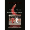 thumbnail image 1 of Tourism and Cultural Change Festival Places: Revitalising Rural Australia, Book 27, (Paperback), 1 of 1