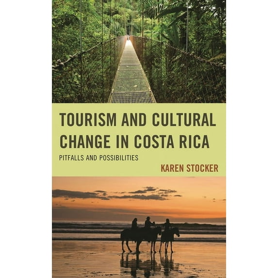 Tourism and Cultural Change in Costa Rica: Pitfalls and Possibilities, (Paperback)