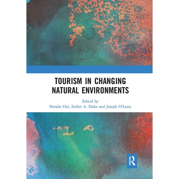 Tourism in Changing Natural Environments, (Paperback)
