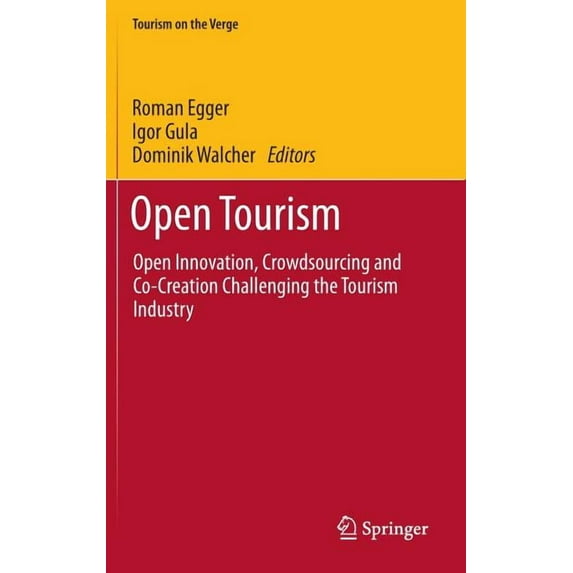 Tourism on the Verge Open Tourism: Open Innovation, Crowdsourcing and Co-Creation Challenging the Tourism Industry, (Hardcover)