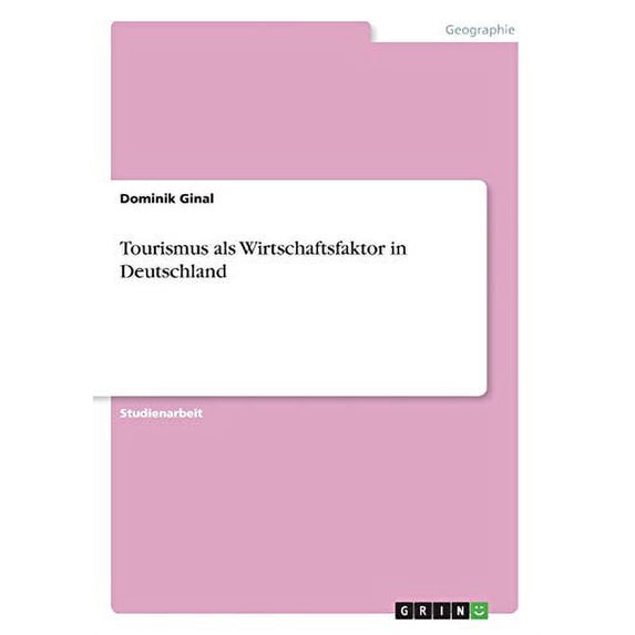Tourismus als Wirtschaftsfaktor in Deutschland (Paperback)