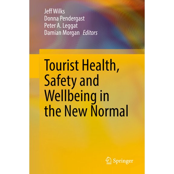 Tourist Health, Safety and Wellbeing in the New Normal, (Hardcover)