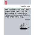 thumbnail image 1 of The Tourist's Guide from Delhi to Kurrachee, Describing the Various Towns ... Commerce: Railways: River Communications: , (Paperback), 1 of 1