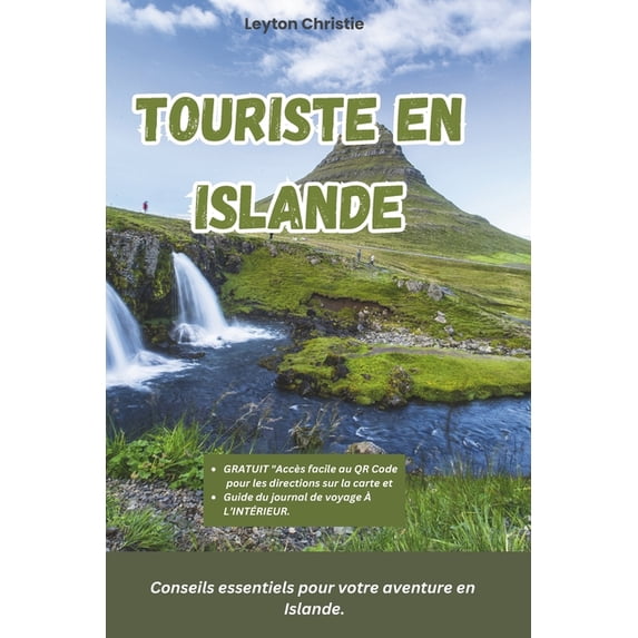 Touriste En Islande: Conseils essentiels pour votre aventure en Islande., (Paperback)