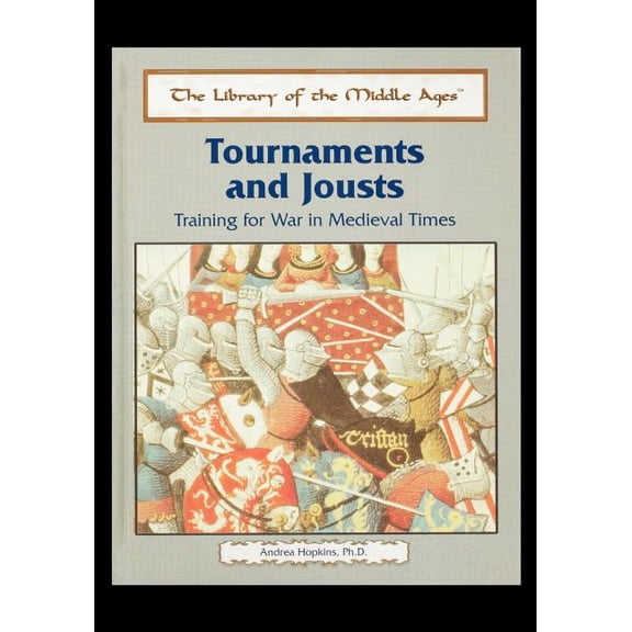 Tournaments and Jousts: Training for War in Medieval Times, (Paperback)
