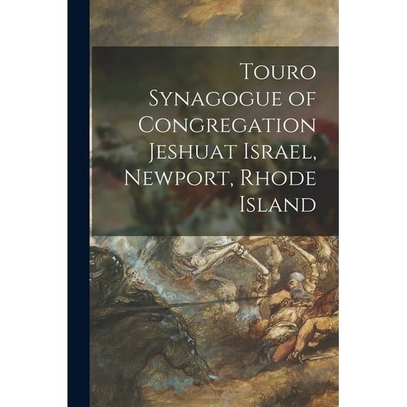 Touro Synagogue of Congregation Jeshuat Israel, Newport, Rhode Island, (Paperback)