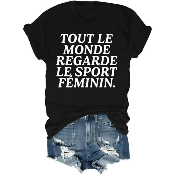 Tout Le Monde Regarde Le Sport Feminin T-Shirt, Tout Le Monde Regarde Le Sport Feminin Shirt