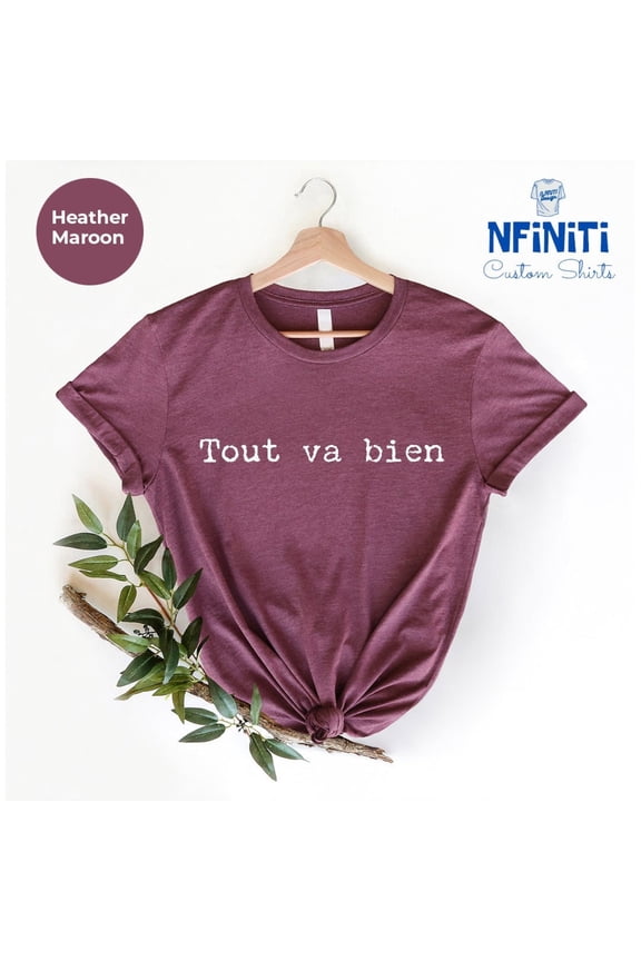 Tout Va Bien Shirt: French Positive C'est la Vie Tee All Size S-5Xl