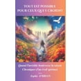thumbnail image 1 of Tout est possible pour ceux qui y croient: Quand l'invisible bouleverse la raison, Chroniques d'un éveil spirituel, (Paperback), 1 of 1