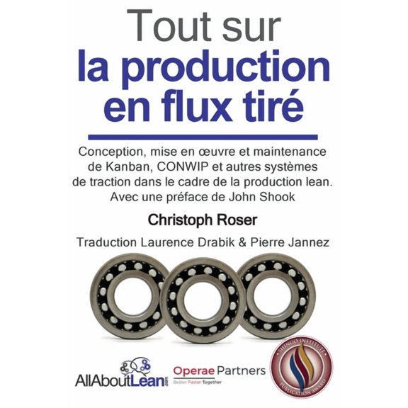 Tout sur la production en flux tir: Conception, mise en oeuvre et maintenance du Kanban, CONWIP et autres systmes de t, (Paperback)