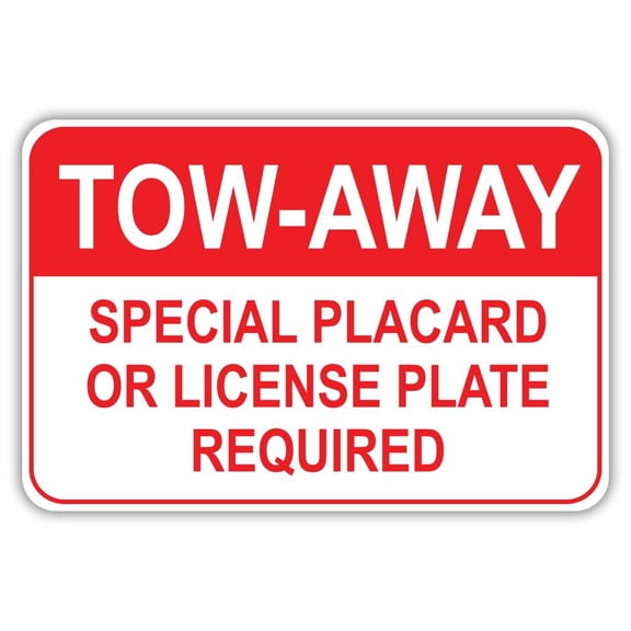 Tow Away Special Placard Or License Plate Required Metal Aluminum Sign Size: 16 x 12 Inch