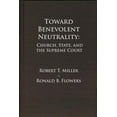 thumbnail image 1 of Toward Benevolent Neutrality: Church, State, and the Supreme Court (Hardcover), 1 of 1