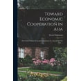 thumbnail image 1 of Toward Economic Cooperation in Asia: the United Nations Economic Commission for Asia and the Far East. --, (Paperback), 1 of 1