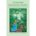 thumbnail image 1 of Toward Endless Light: A Christian Writer's Spiritual Journey Through Memoir, (Paperback), 1 of 1
