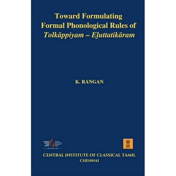 Toward Formulating Formal Phonological Rules of Tolkāppiyam - Eḻuttatikāram (Paperback)