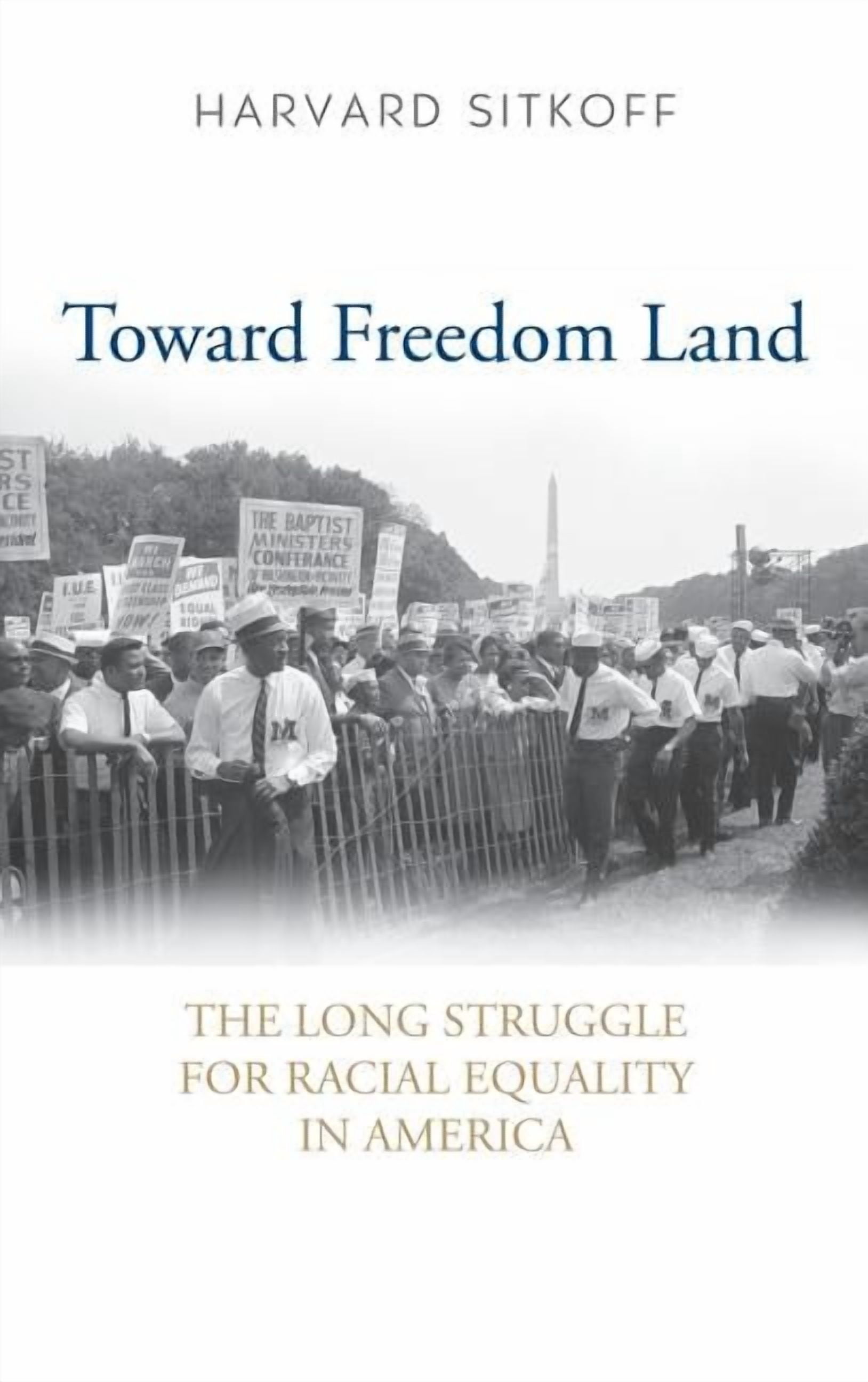 Toward Freedom Land: The Long Struggle for Racial Equality in America ...