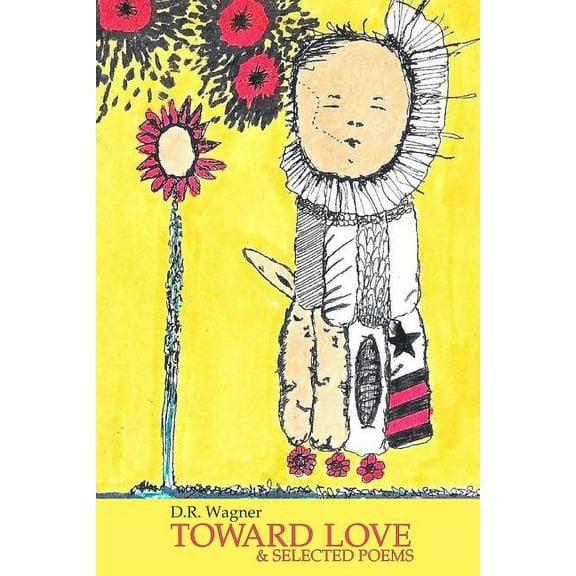 Toward Love & Selected Poems (Paperback)
