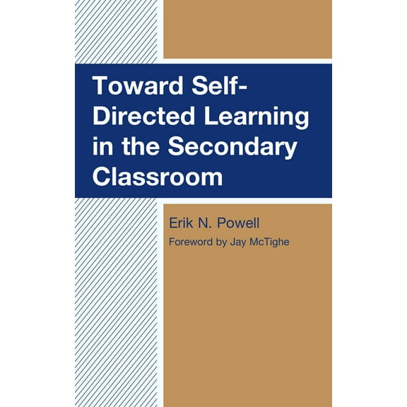 Toward Self-Directed Learning in the Secondary Classroom, (Paperback)