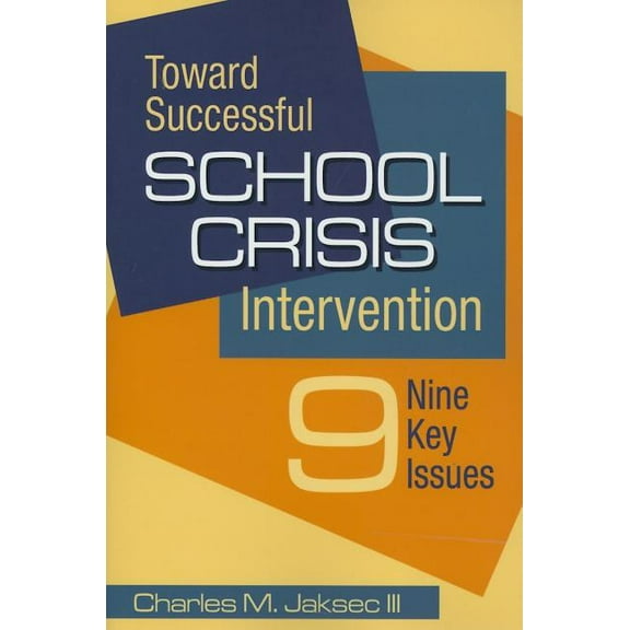 Toward Successful School Crisis Intervention: Nine Key Issues (Paperback)