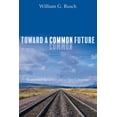 thumbnail image 1 of Toward a Common Future (Paperback), 1 of 1