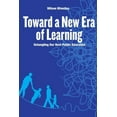 thumbnail image 1 of Toward a New Era of Learning: Untangling Our Next Public Education (Paperback), 1 of 1