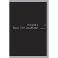 thumbnail image 1 of Toward a New Film Aesthetic, (Paperback), 1 of 1