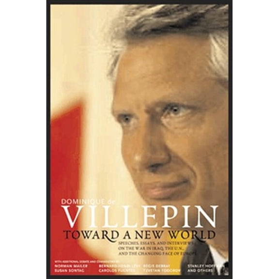 Pre-Owned Toward a New World: Speeches, Essays, and Interviews on the War in Iraq, the UN, and the Changing Face of Europe (Paperback) 0974960985 9780974960982