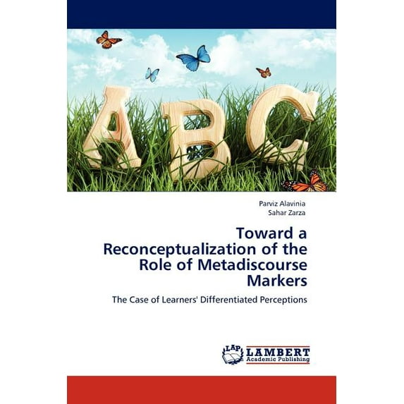 Toward a Reconceptualization of the Role of Metadiscourse Markers (Paperback)